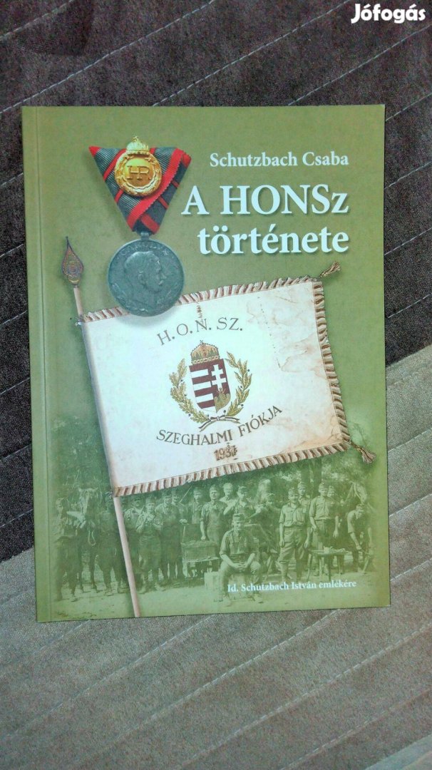 Schutzbach Csaba A HONSz története. Id. Schutzbach István emléké