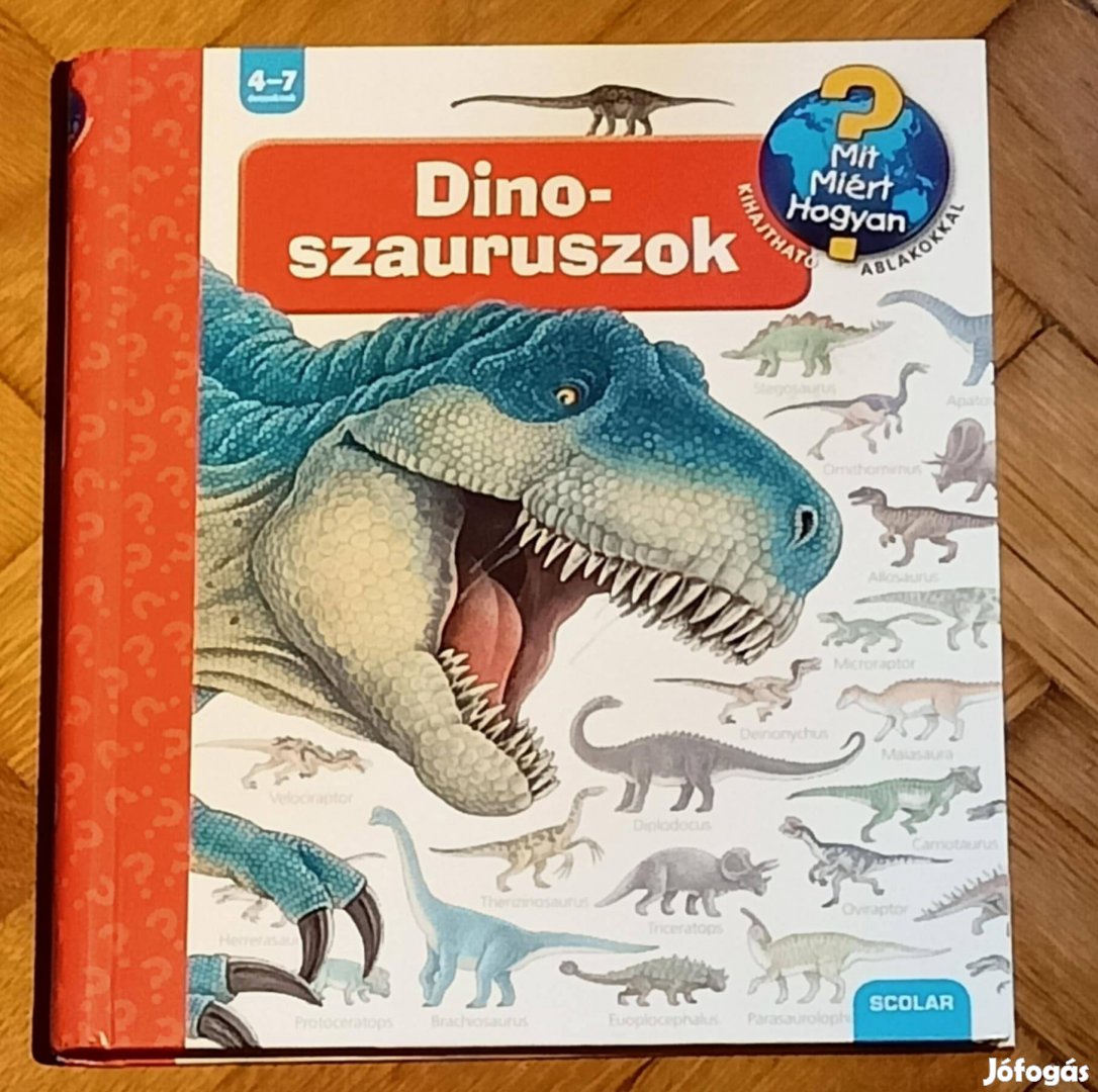 Scolar Dinoszauruszok Mit , miért hogyan, 4-7 éveseknek könyv 