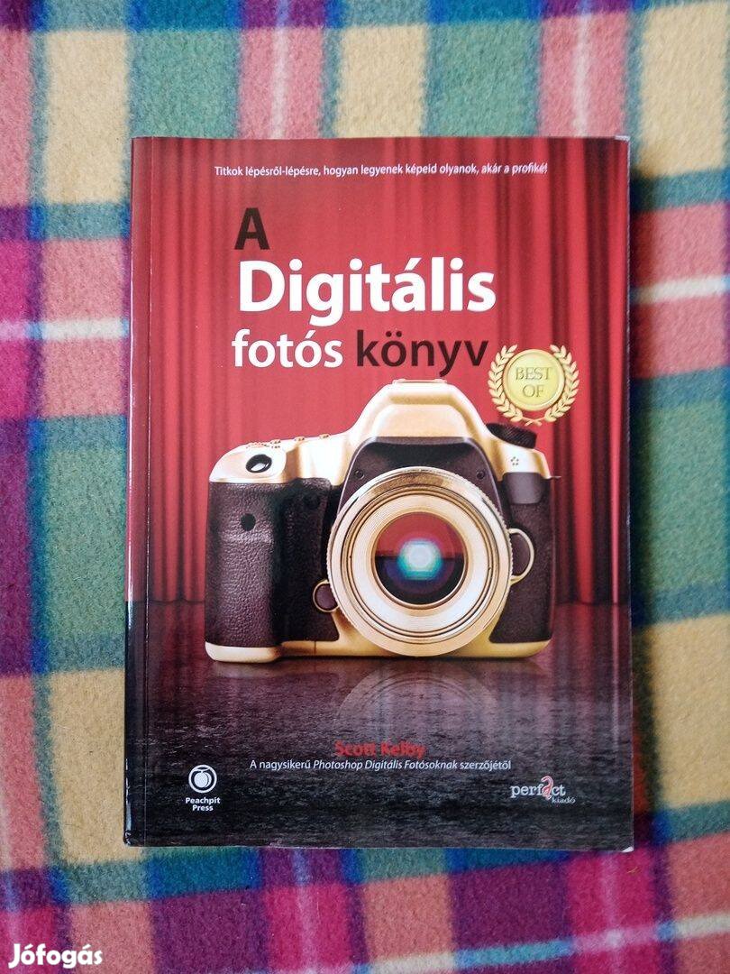 Scott Kelby: A digitális fotós könyv Best of