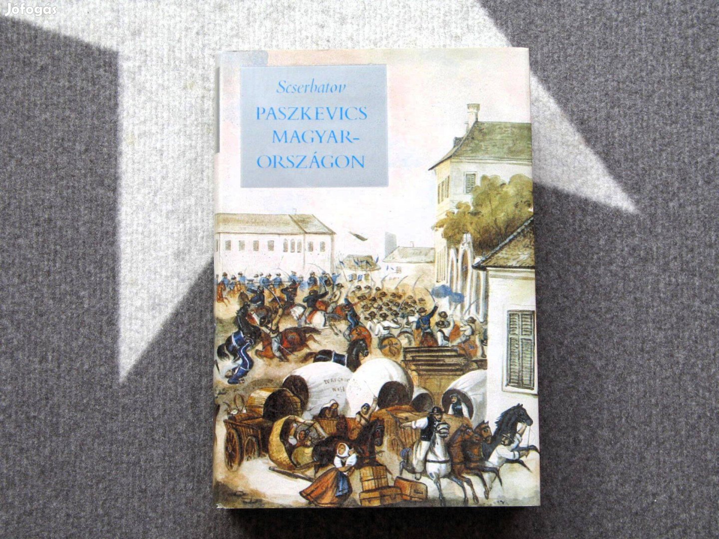 Scserbatov: Paszkevics Magyarországon / 1849