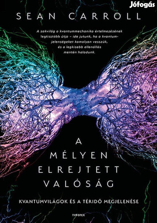 Sean Carroll A mélyen elrejtett valóság