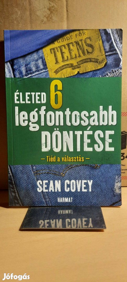 Sean Covey: Életed 6 legfontosabb döntése