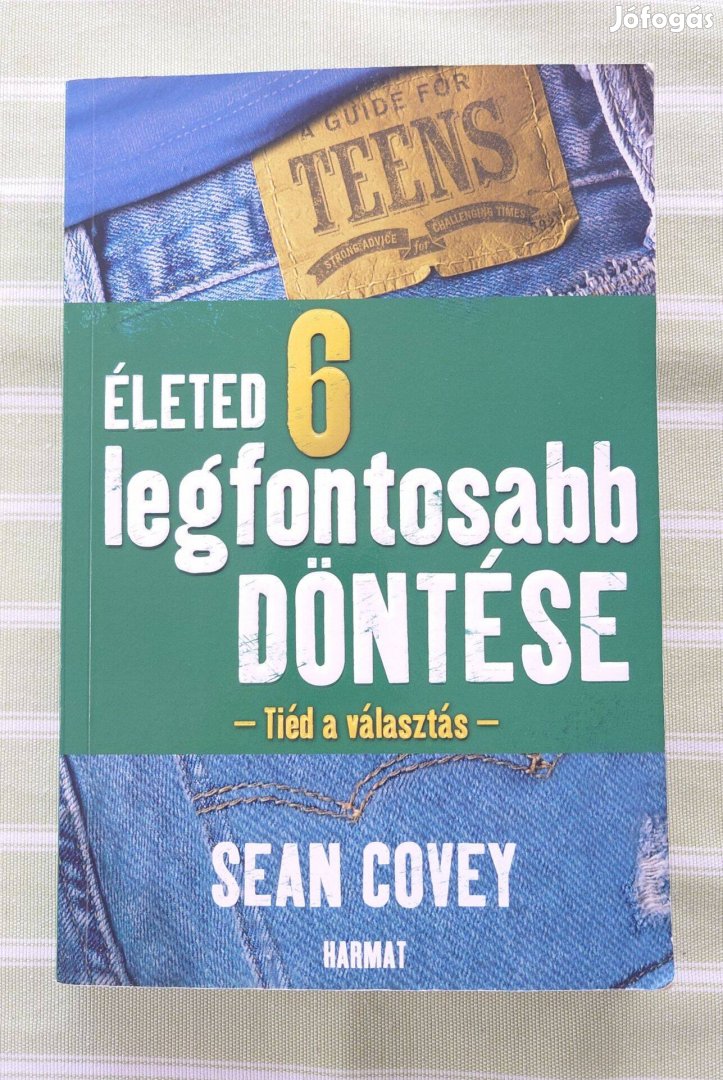 Sean Covey - Életed 6 legfontosabb döntése