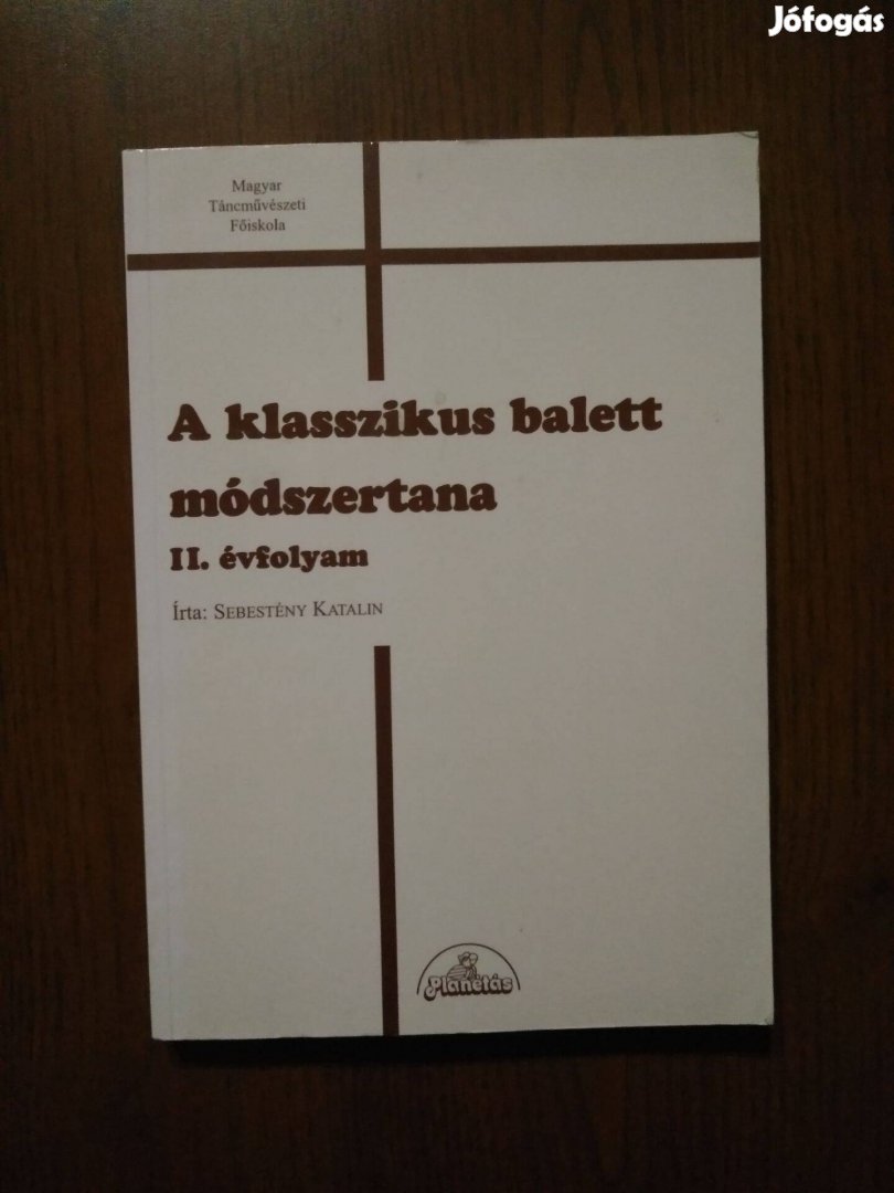 Sebestény Katalin - A klasszikus balett módszertana II. évfolyam