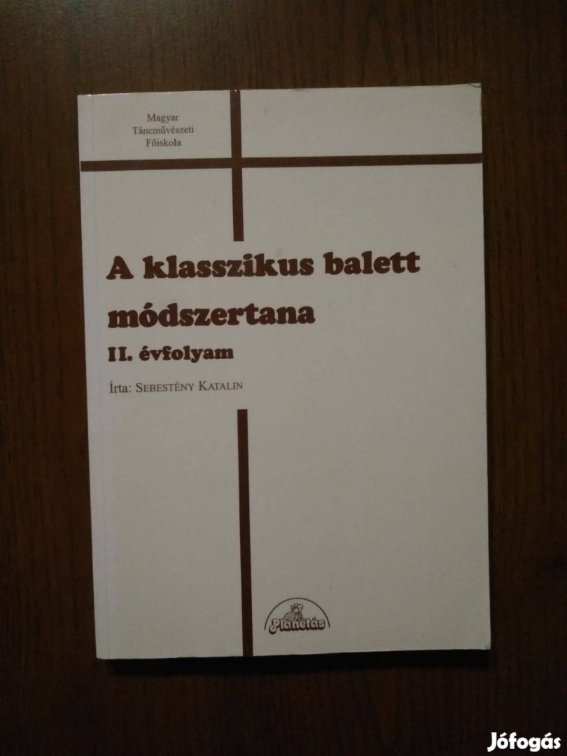 Sebestény Katalin - A klasszikus balett módszertana II. évfolyam