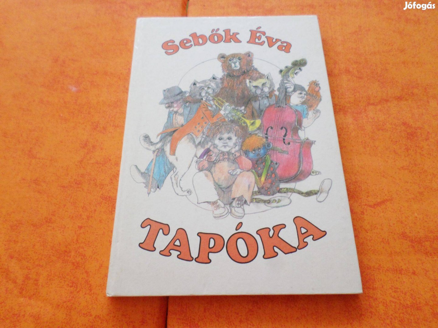 Sebők Éva Tapóka Öt éven felülieknek, 1986 Gyermekkönyv, meséskönyv