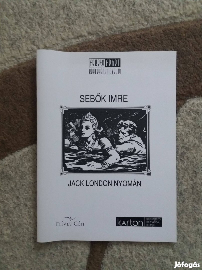 Sebők Imre: Jack London nyomán (megjelent 200 számozott példányban)