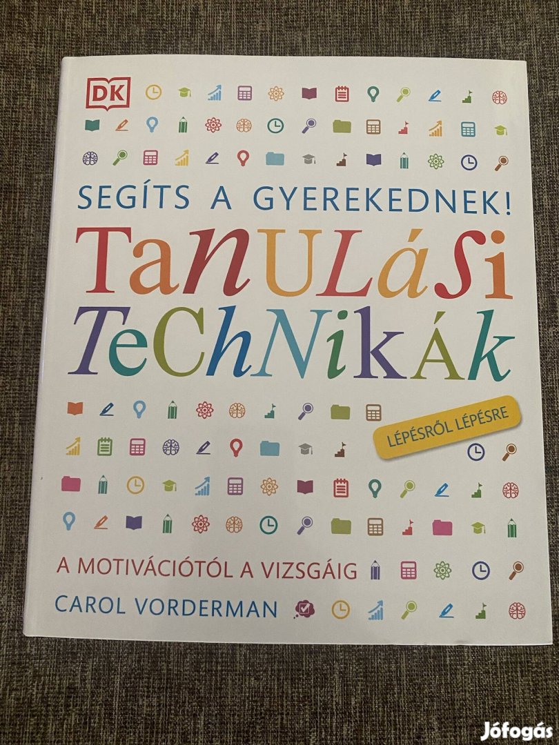 Segíts a gyerekednek! - Tanulási technikák lépésről lépésre