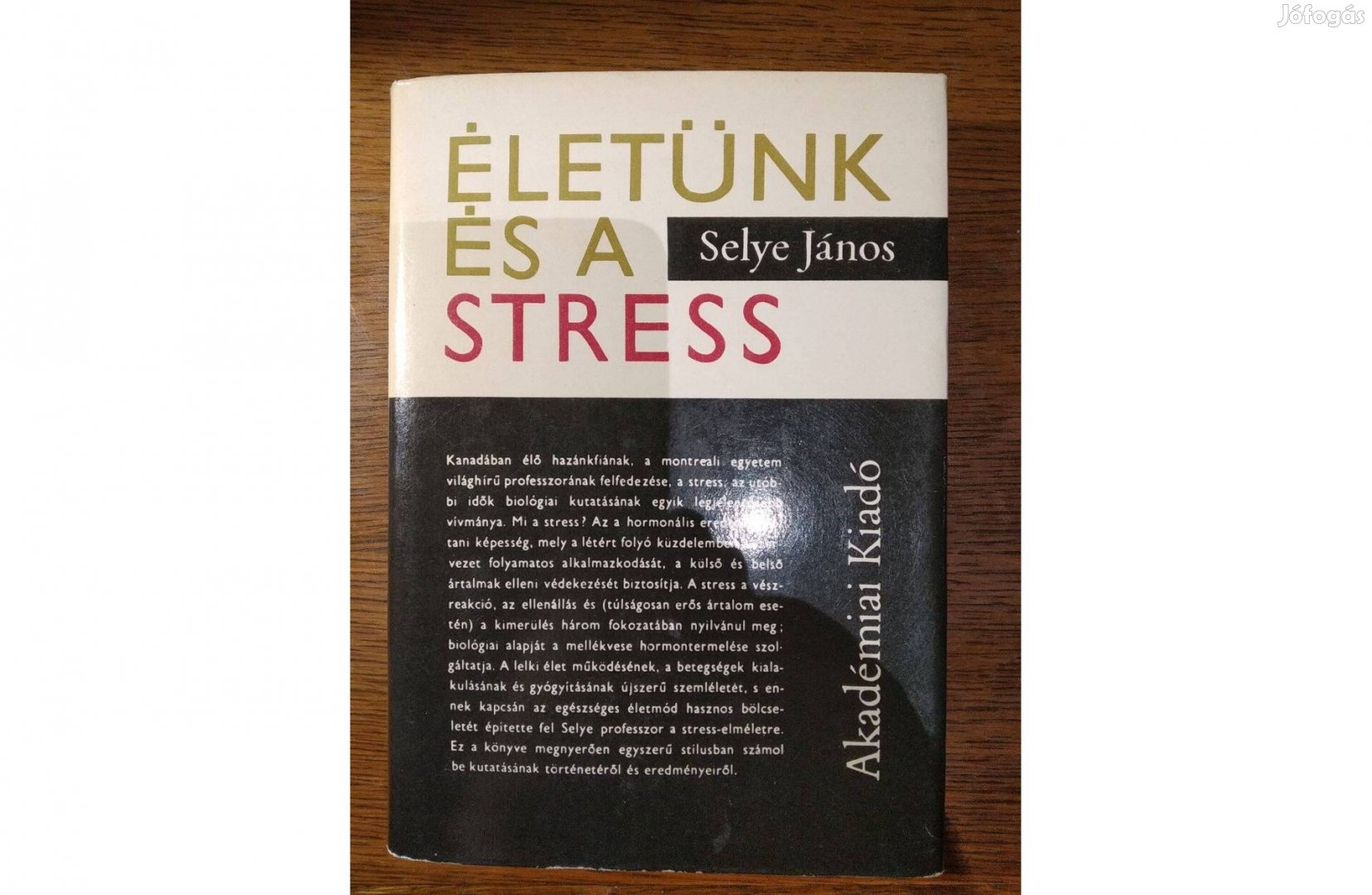 Selye János Életünk és a stress (A stress felfedezése,