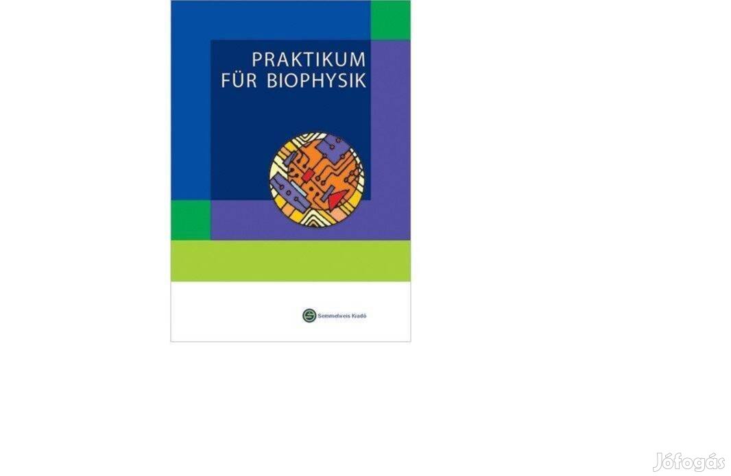 Semmelweis kiadó, Praktikum für Biophysik, német, új Deutsch