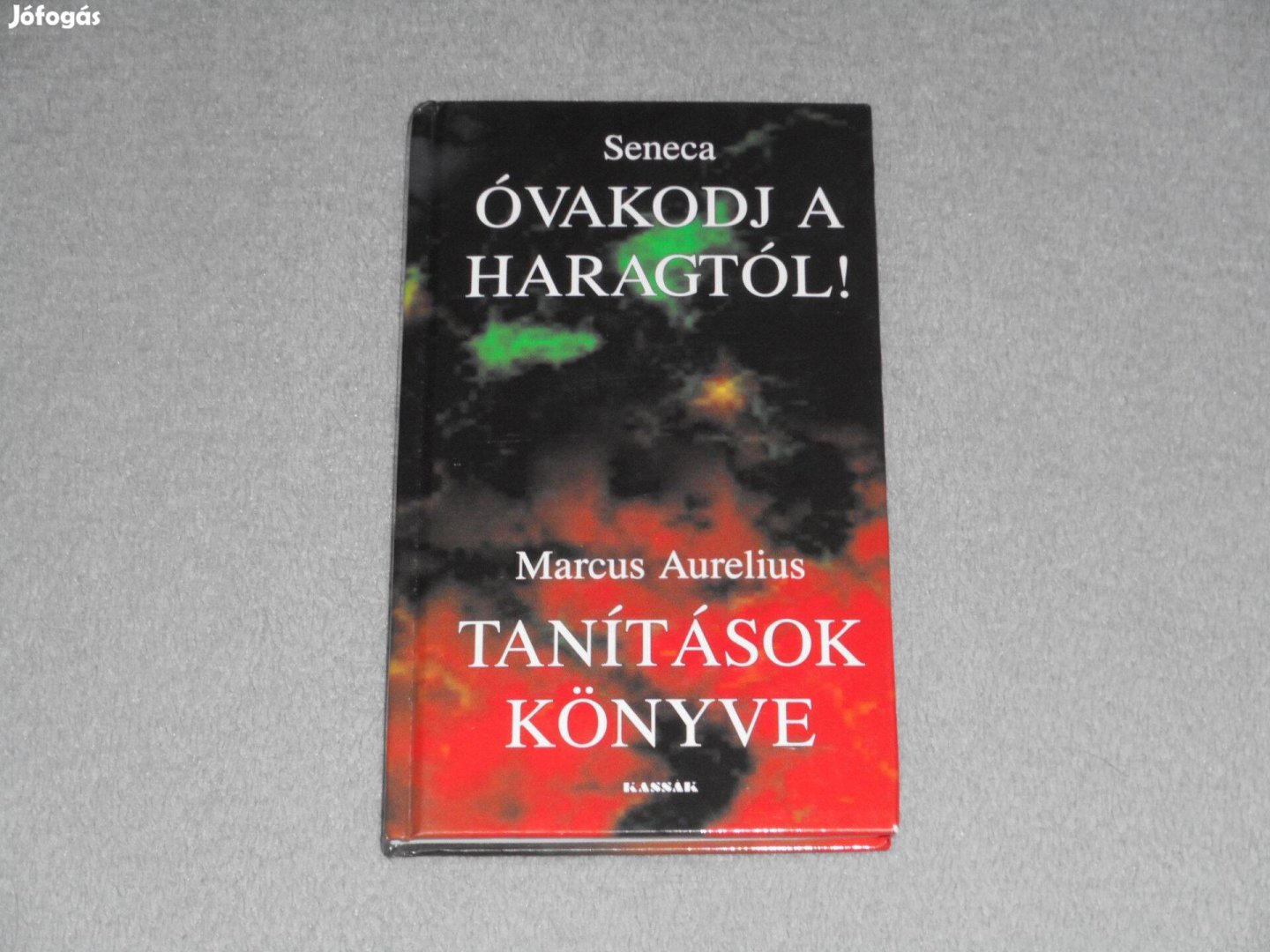 Seneca - Óvakodj a haragtól, Marcus Aurelius - Tanítások könyve