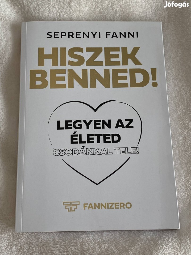 Seprenyi Fanni Hiszek benned, legyen az élete csodákkal tele