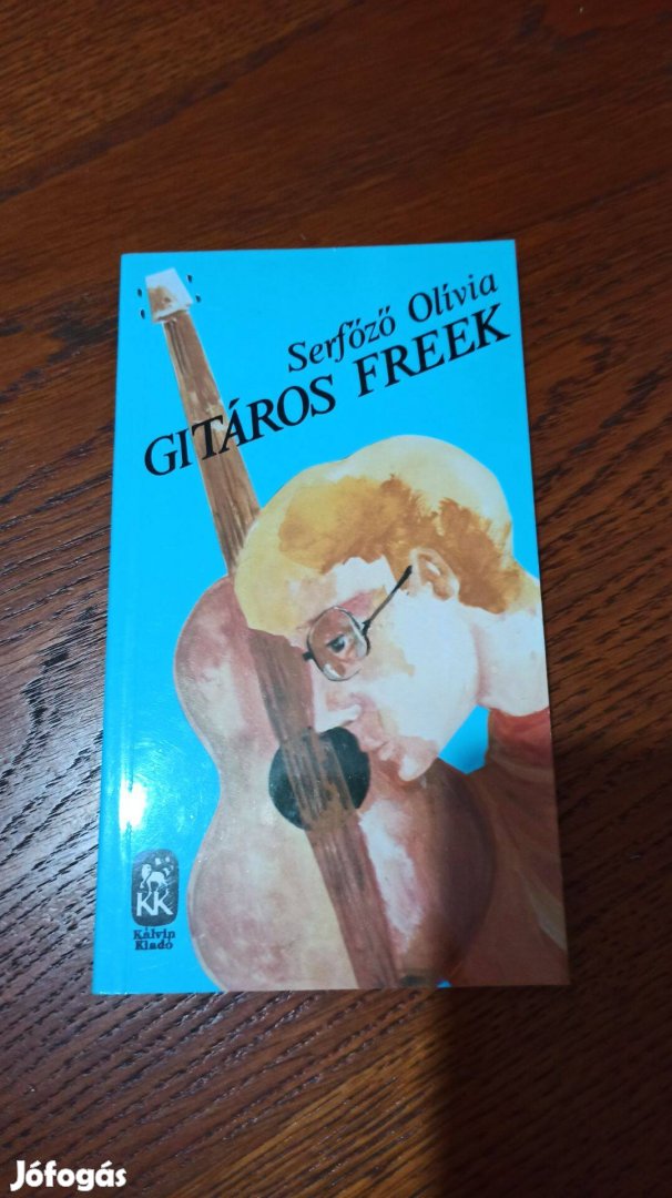 Serfőző Olívia - Gitáros Freek Egy rákos fiú regénye