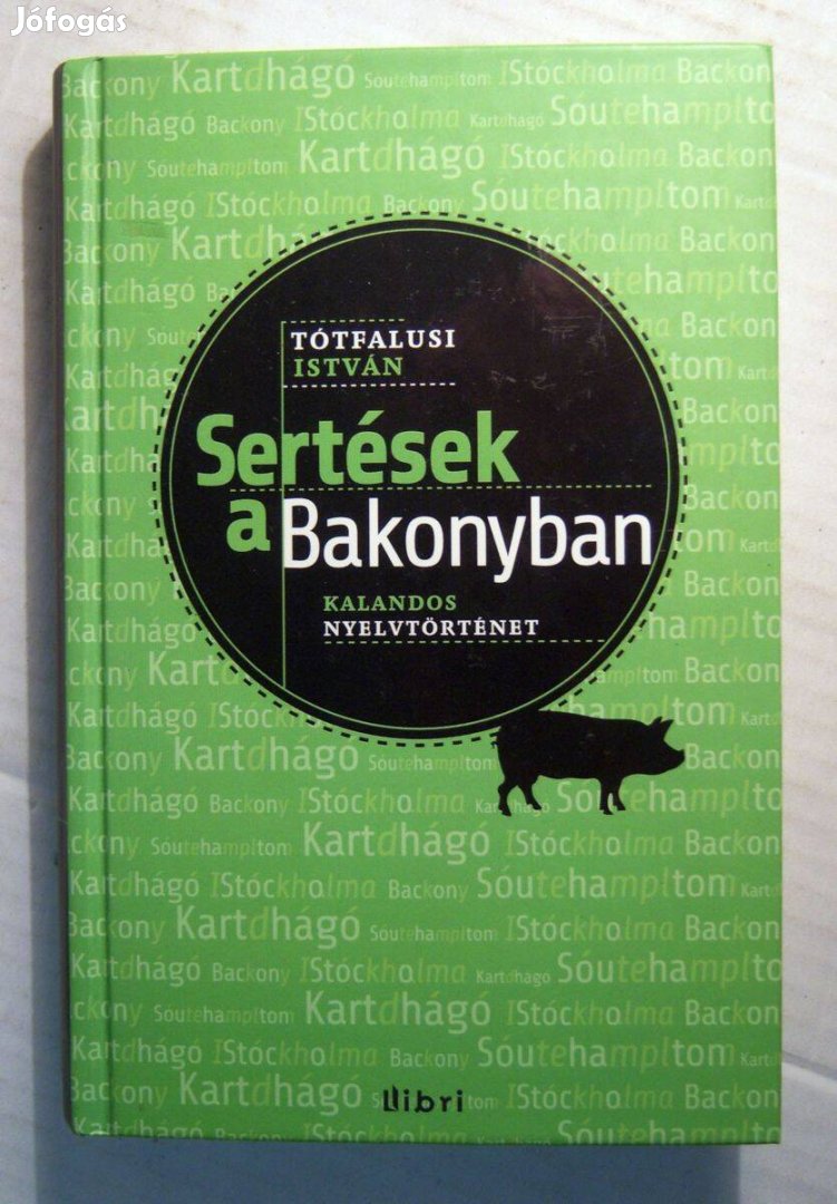 Sertések a Bakonyban (Tótfalusi István) 2012 (foltmentes) 5kép+tartalo