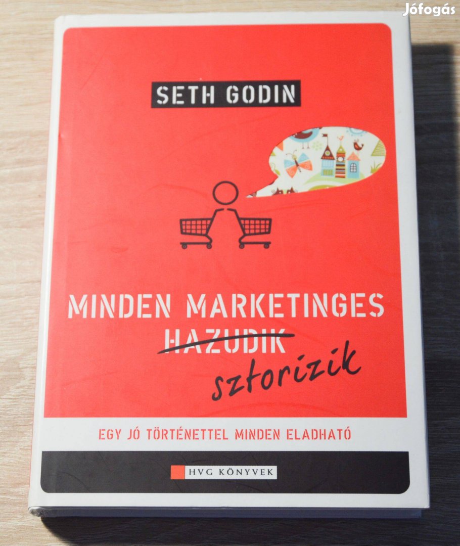 Seth Godin - Minden marketinges sztorizik