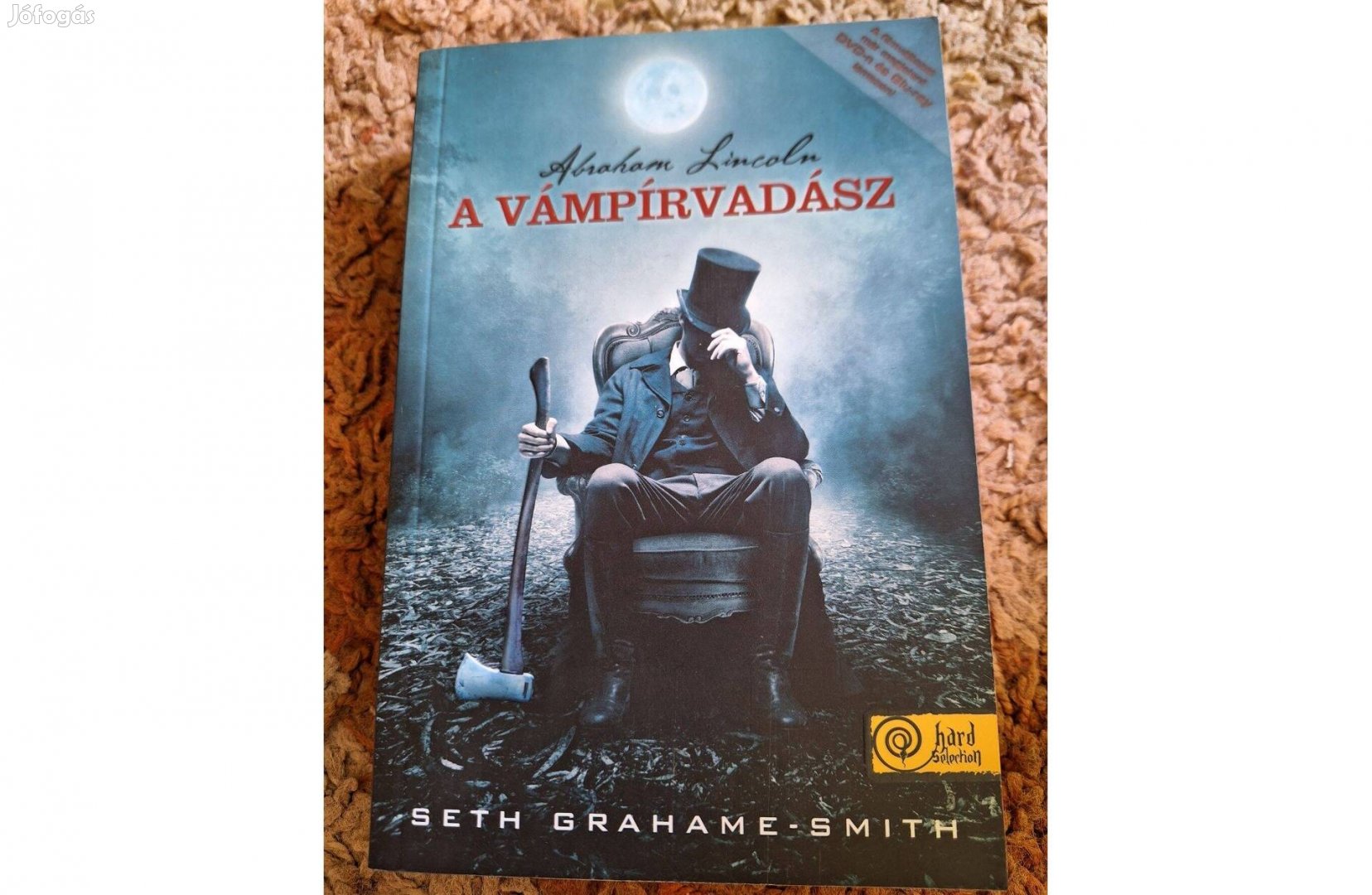 Seth Grahame-Smith - Abraham Lincoln, a vámpírvadász