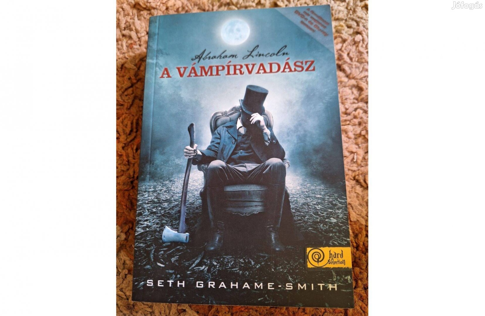 Seth Grahame-Smith - Abraham Lincoln, a vámpírvadász