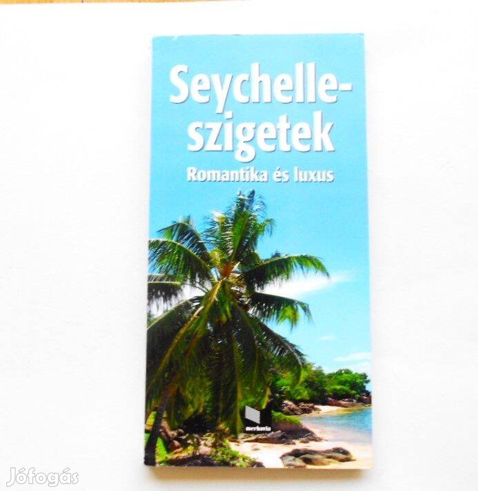 Seychelle szigetek romantika és luxus utikönyv