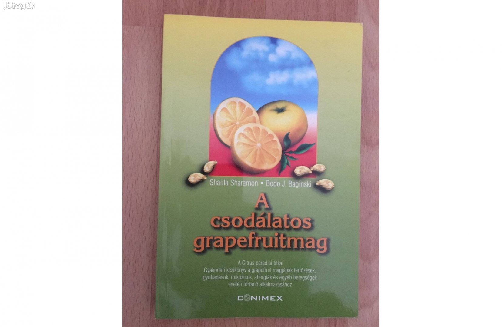 Shalila Sharamon Bodo J. Baginski: A csodálatos grapefruitmag