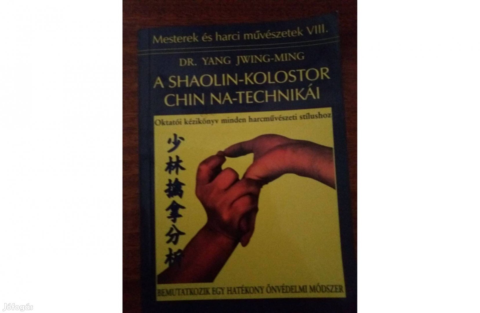 Shaolin kolostor Chin technikái önvédelmi harcművészet könyv
