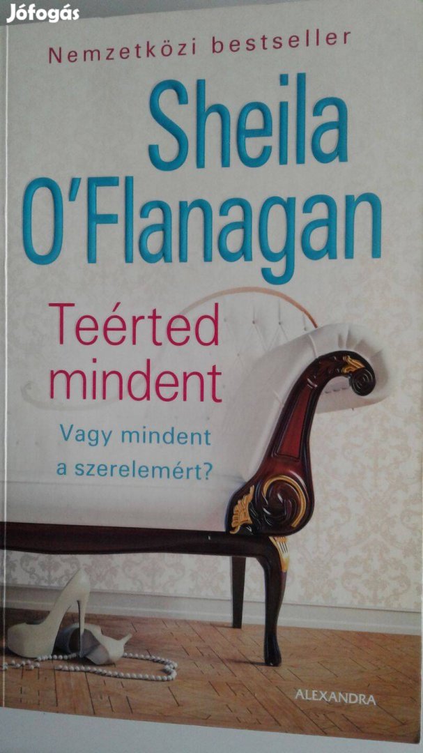 Sheila O'Flanagan Teérted mindent - Újszerű!