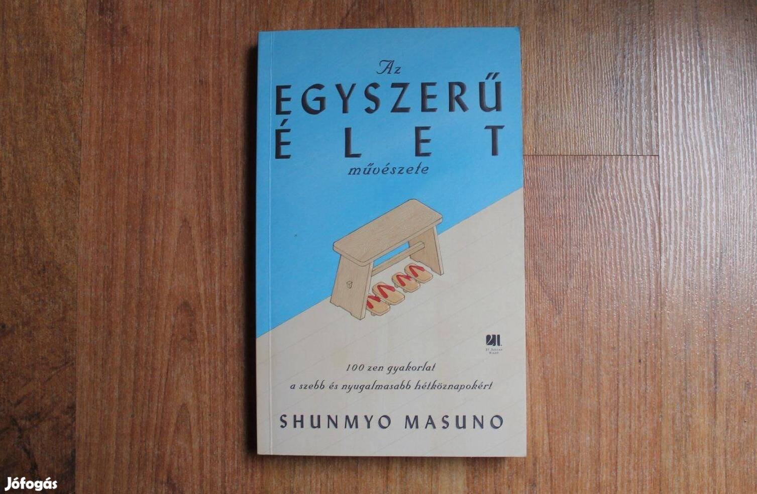 Shunmyo Masuno - Az egyszerű élet művészete ( 100 zen gyakorlat )