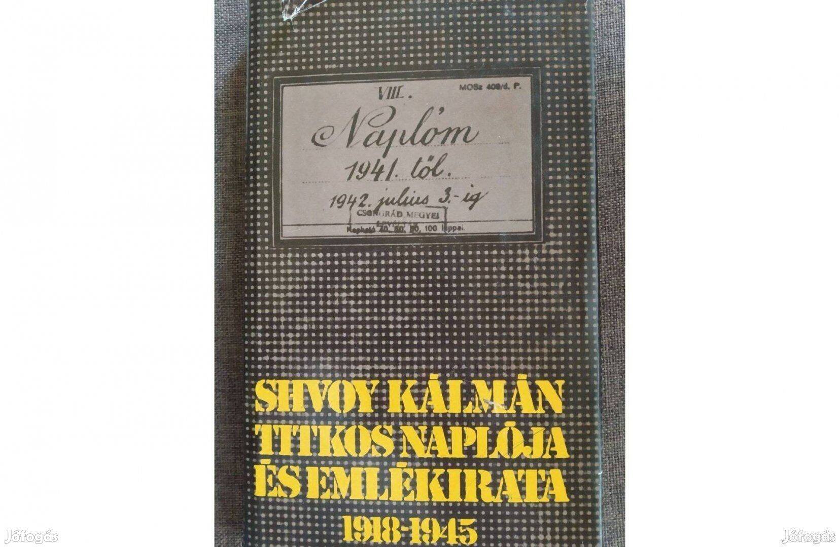 Shvoy Kálmán titkos naplója és emlékirata 1918-1945