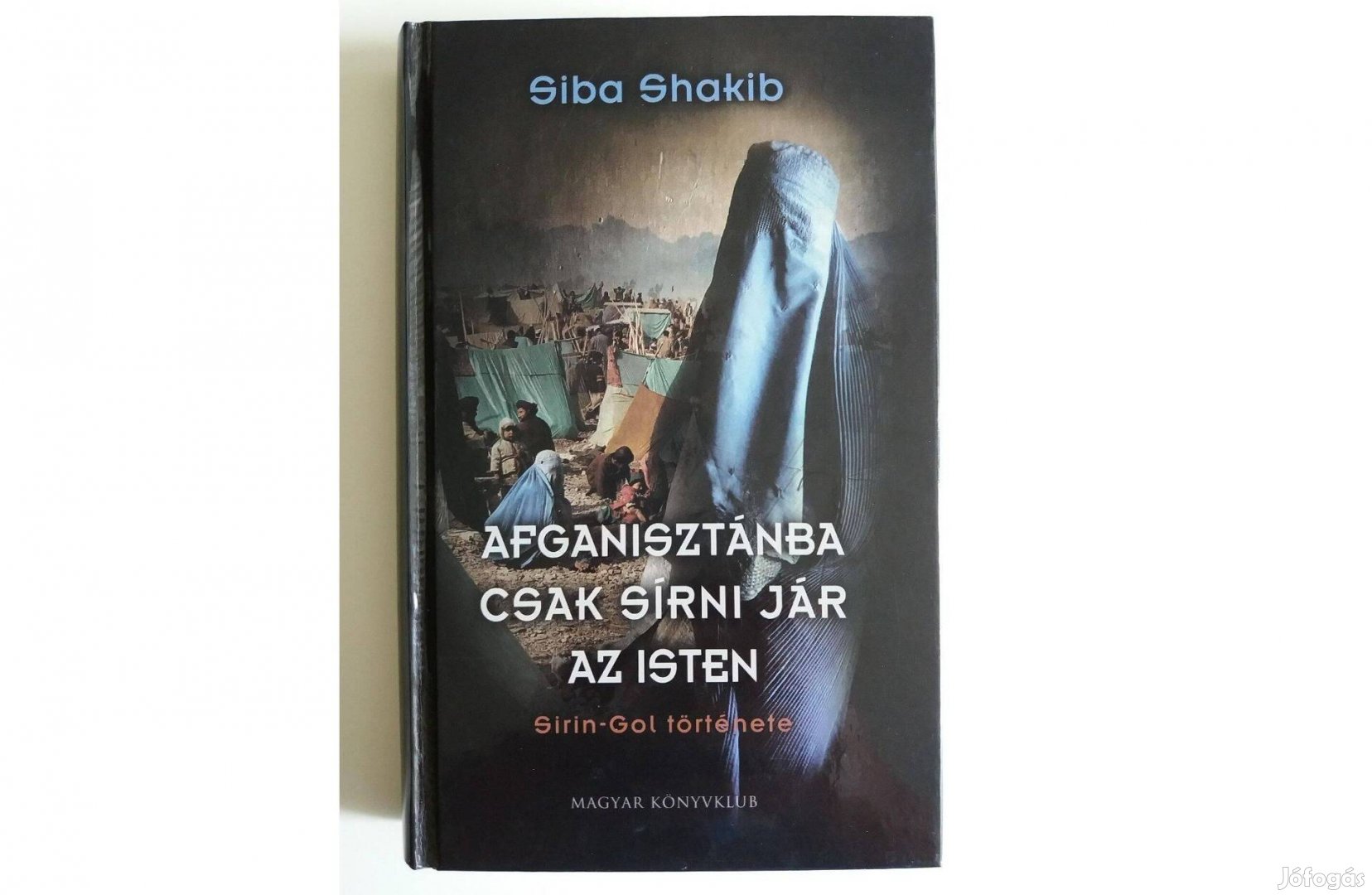Siba Shakib: Afganisztánba csak sírni jár az Isten