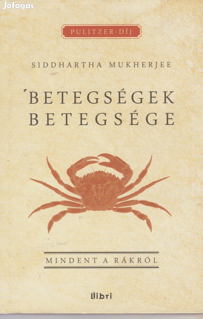 Siddhartha Mukherjee: Betegségek betegsége - Mindent a rákról