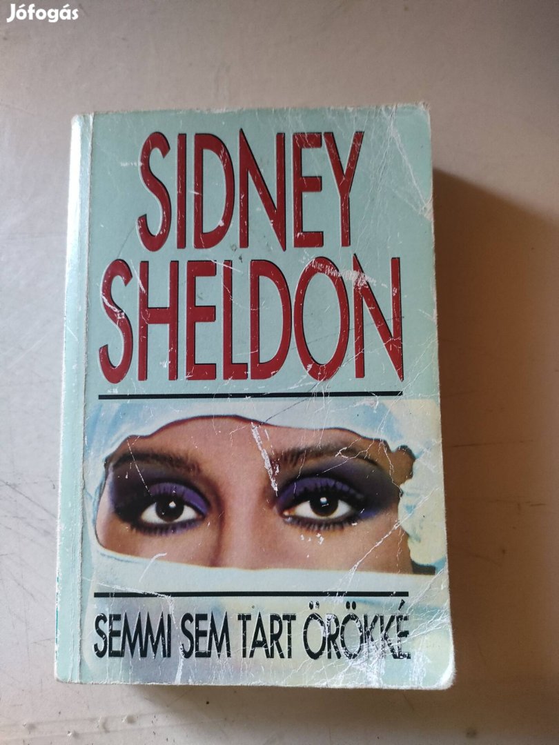 Sidney Sheldon: Semmi Sem Tart Örökké könyv