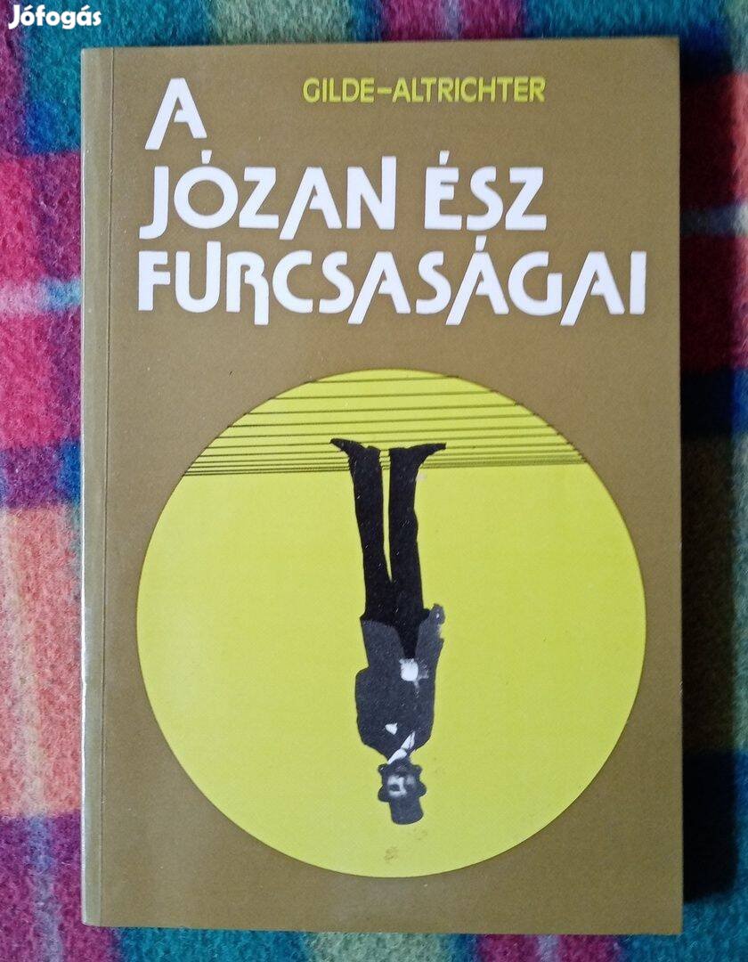 Siegfried Altrichter Werner Gilde: A józan ész furcsaságai