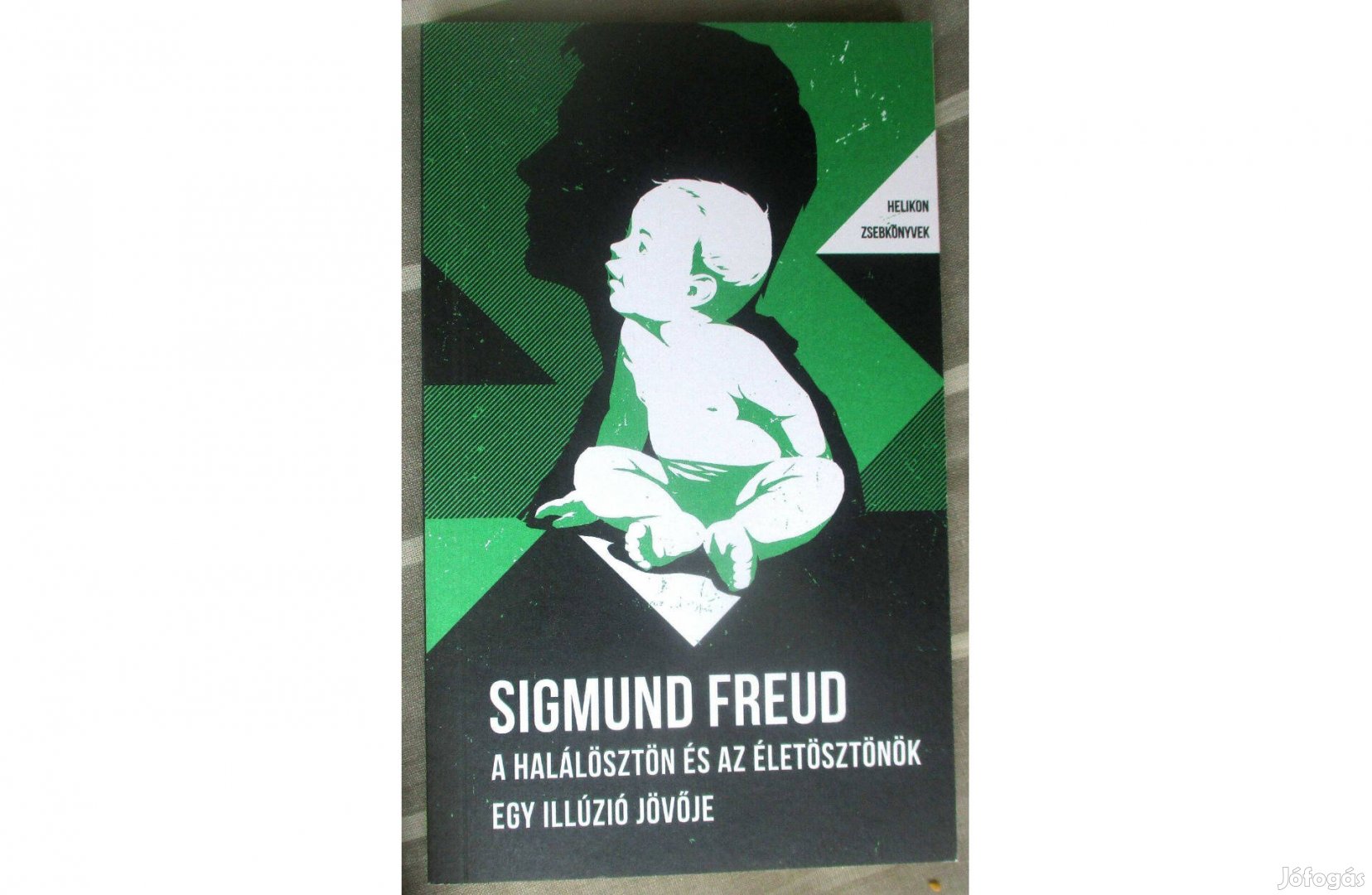 Sigmund Freud: A halálösztön és az életösztönök (Helikon Zsebkönyvek)