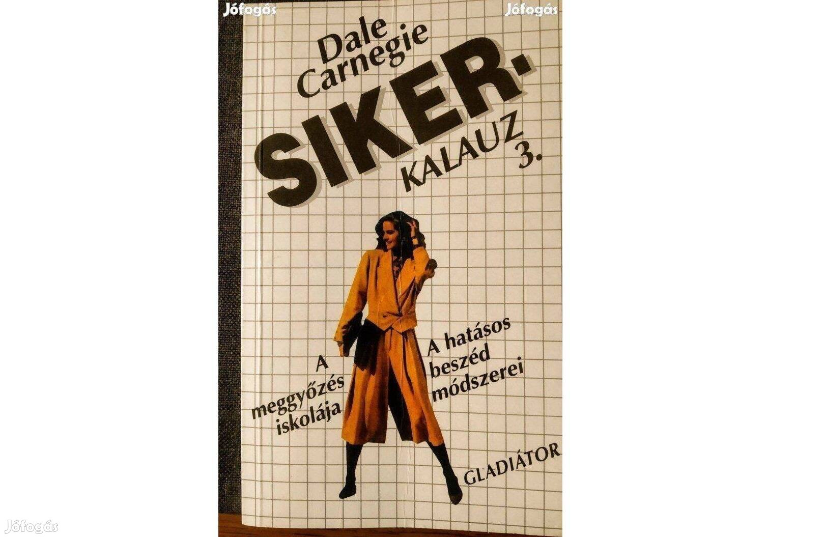 Sikerkalauz 3. Dale Carnegie A hatásos beszéd módszerei