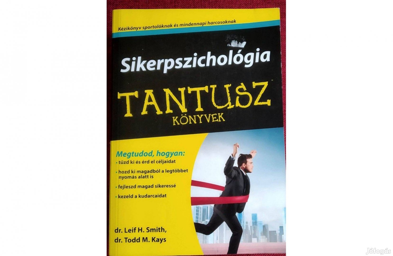 Sikerpszichológia - Tantusz könyvek L. H. Smith T. M. Kays Tantusz Kön