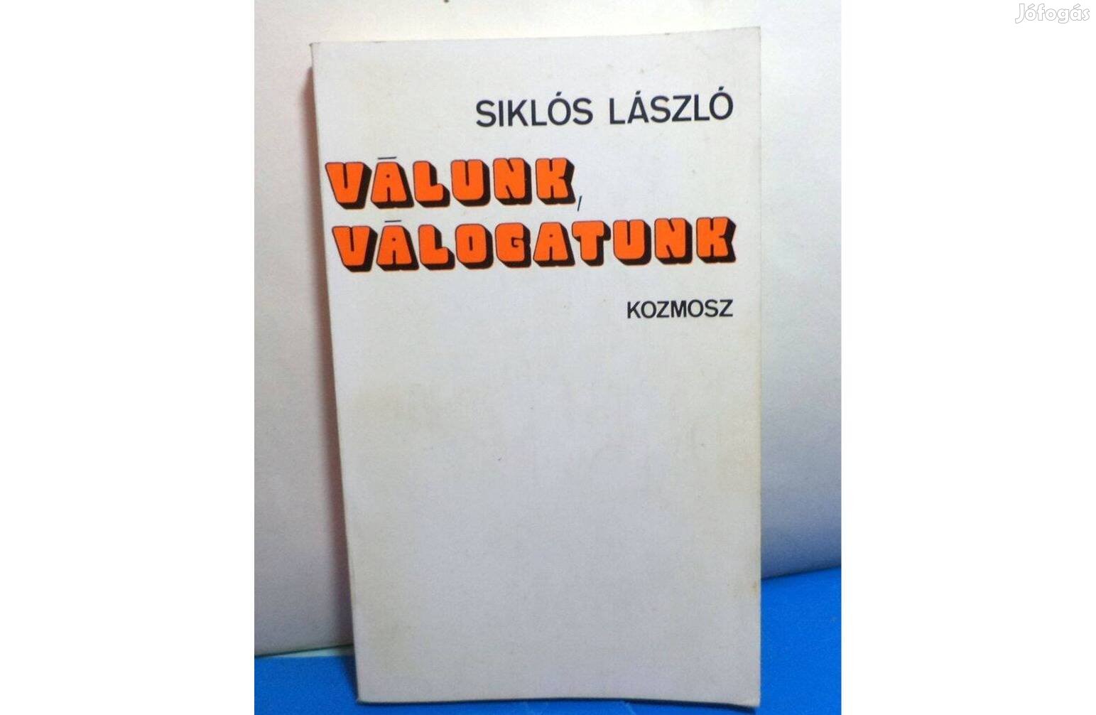 Siklós László: Válunk, válogatunk