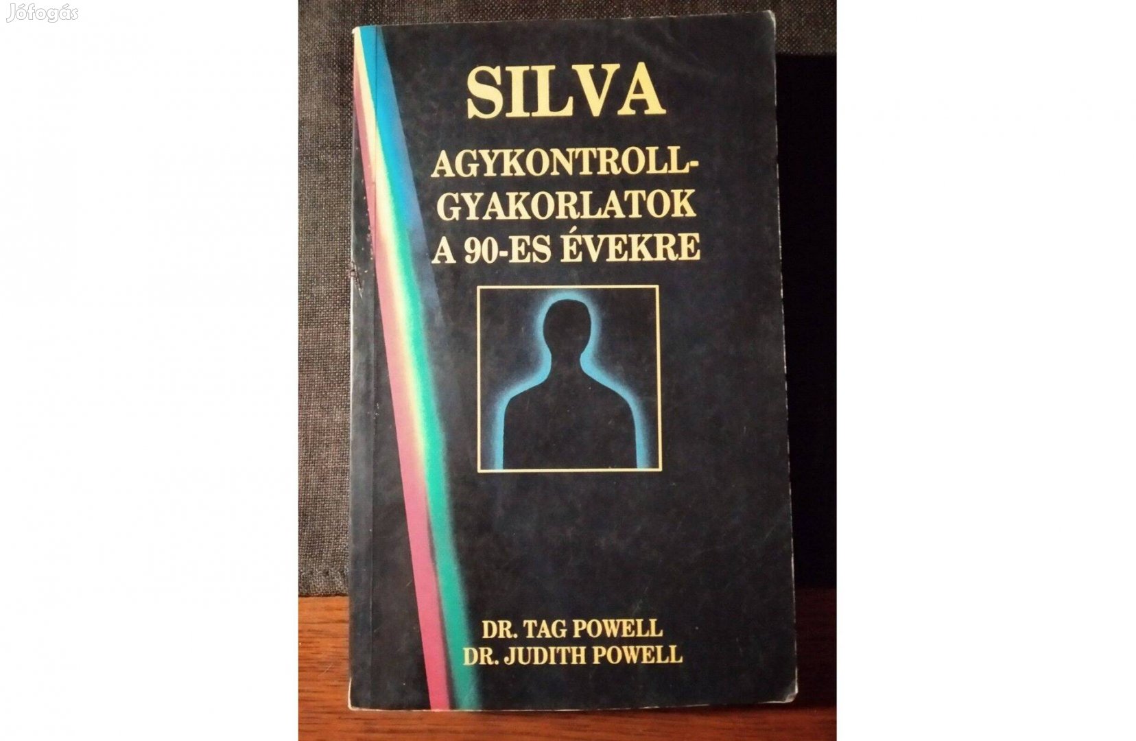 Silva agykontroll-gyakorlatok a 90-es évekre Dr.Tag Powell,Dr.Judit