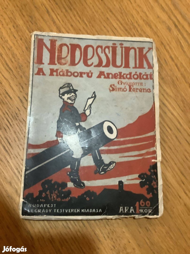 Simó Ferenc (gyűjtötte) : Nevessünk! A háboru anekdótái
