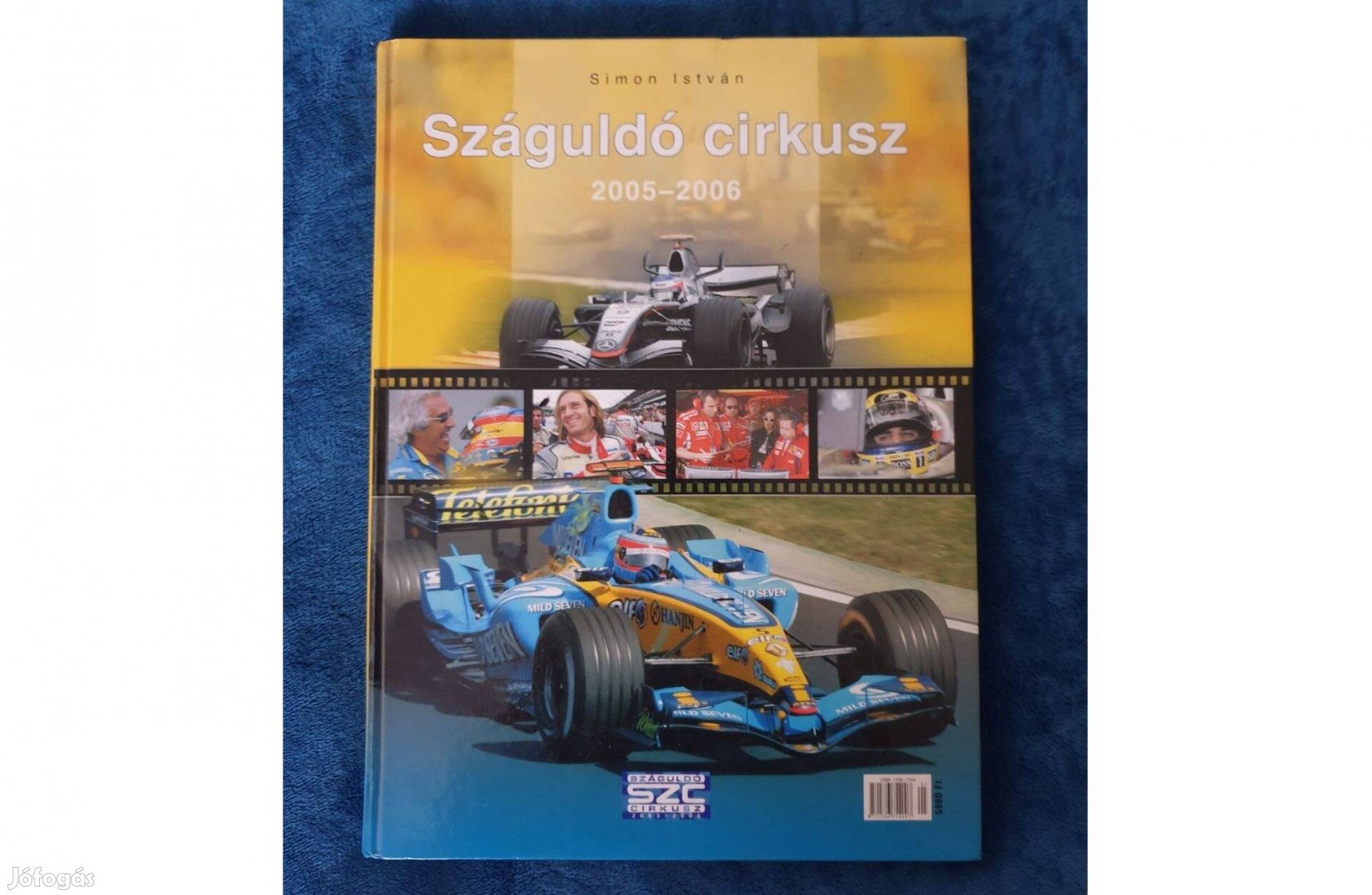 Simon István - Száguldó cirkusz 2005-2006 Formula 1 F1 könyv / album