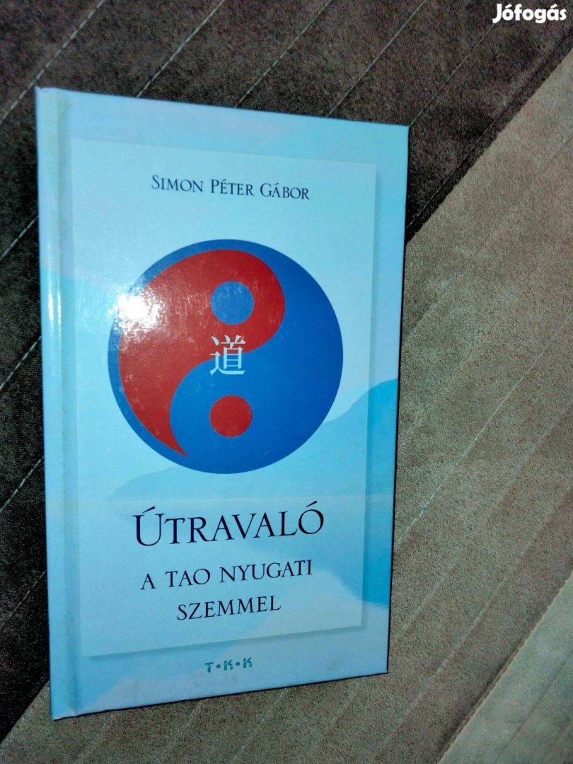 Simon Péter Gábor Útravaló - A Tao nyugati szemmel