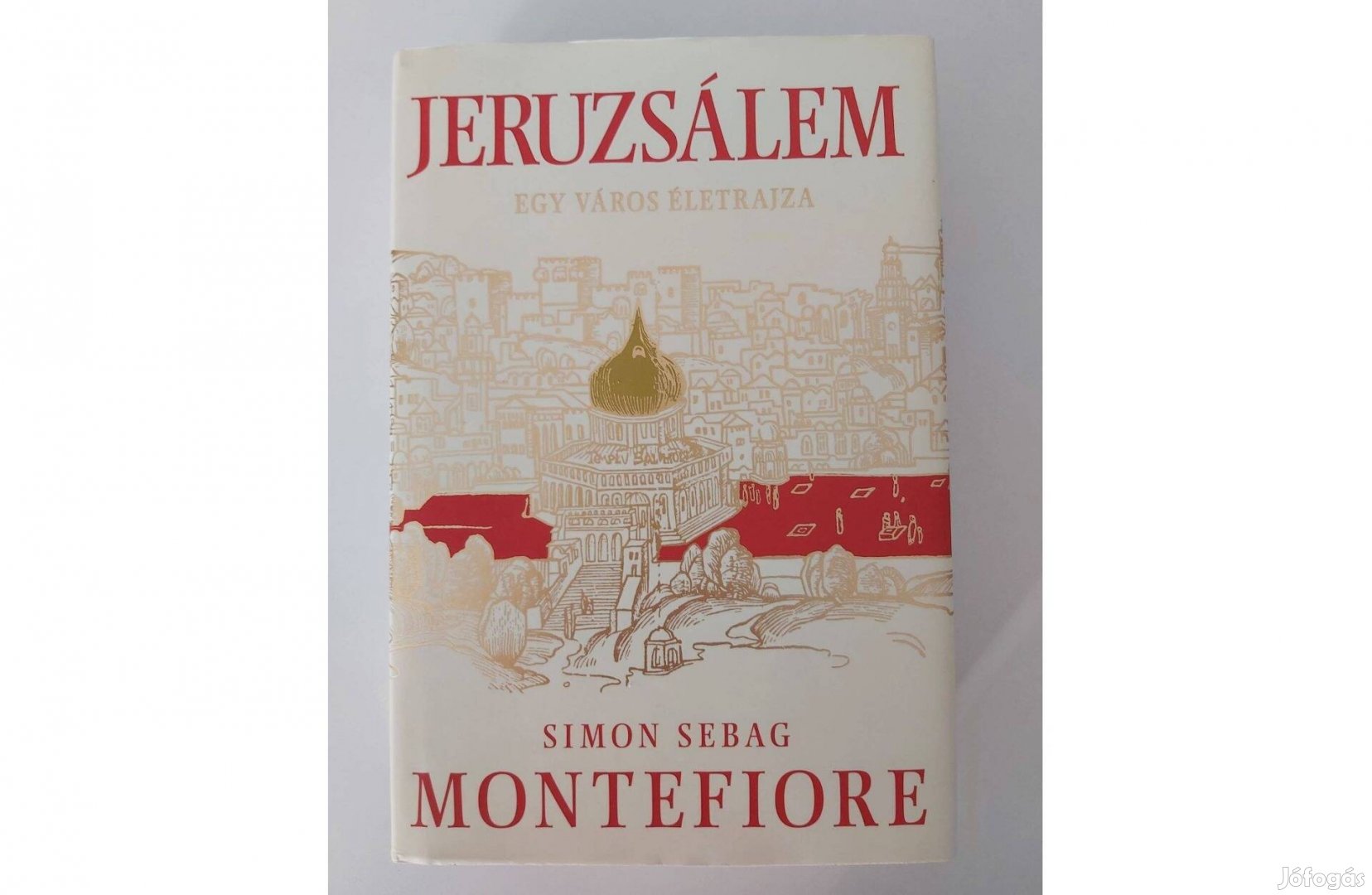 Simon Sebag Montefiore: Jeruzsálem (Egy város életrajza)