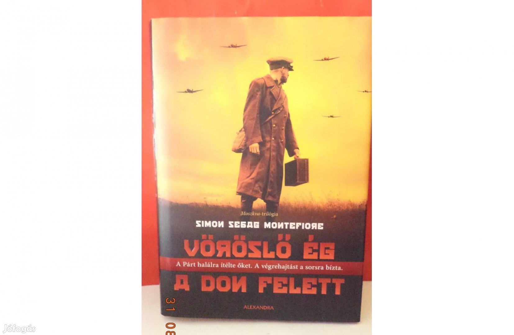 Simon Sebag Montefiore: Vöröslő ég a Don felett