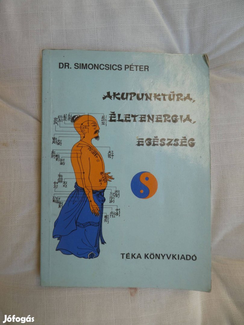 Simoncsics Péter: Akupunktúra, életenergia, egészség