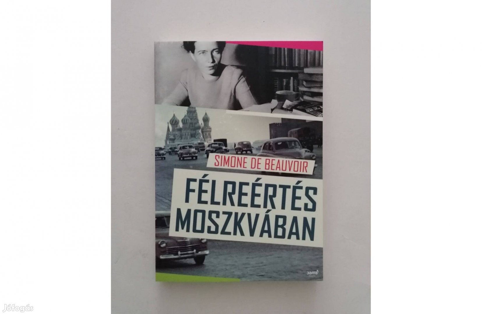 Simone de Beauvoir: Félreértés Moszkvában