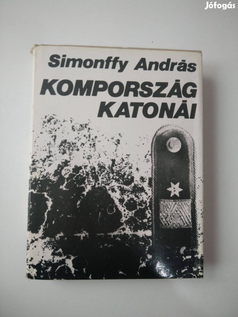 Simonffy András - Kompország katonái / Történelmi kollázsregény