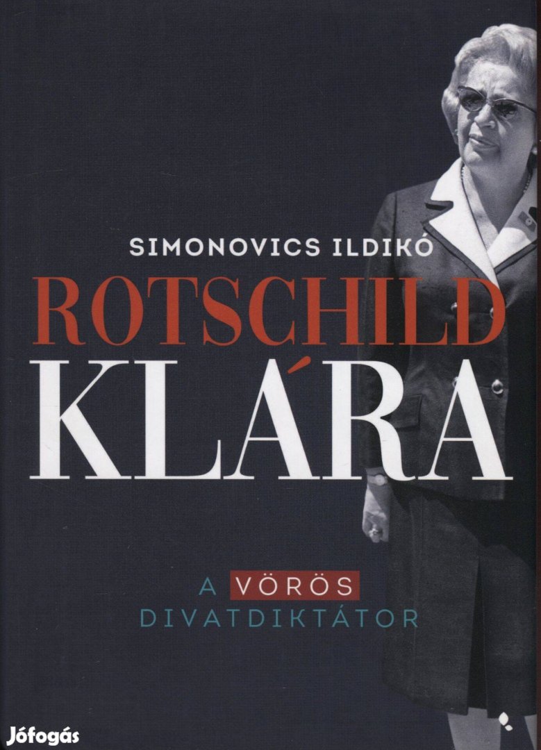 Simonovics Ildikó: Rotschild Klára - A vörös divatdiktátor
