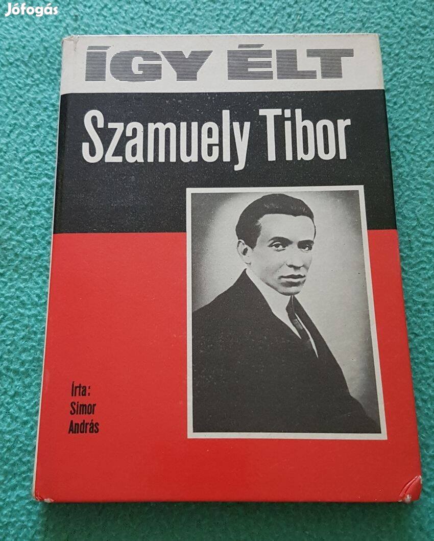 Simor András: Így élt Szamuely Tibor könyv (Móra)