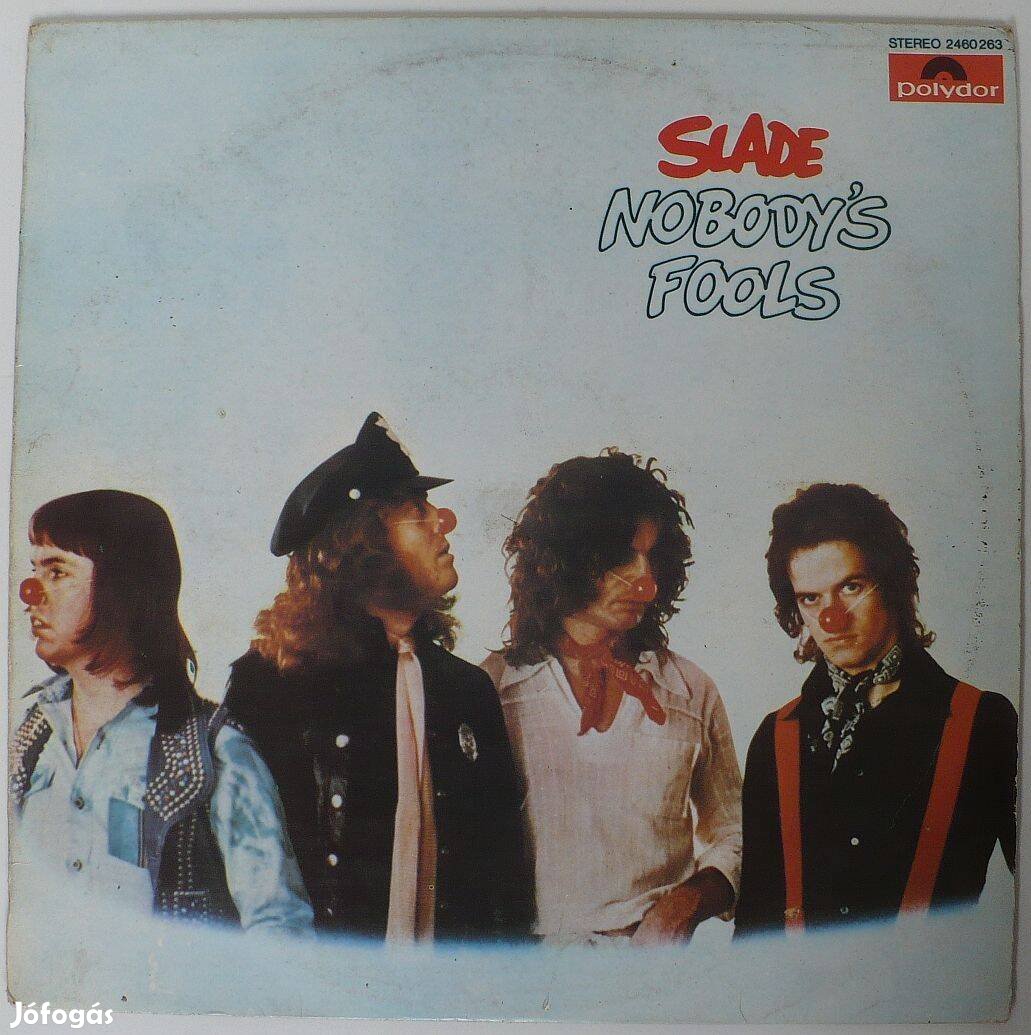 Slade: Nobody's Fools (megkímélt állapotú LP)