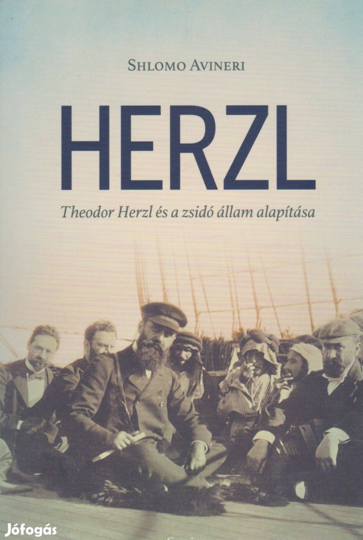 Slomo Avineri: Herzl - Theodor Herzl és a zsidó állam alapítása