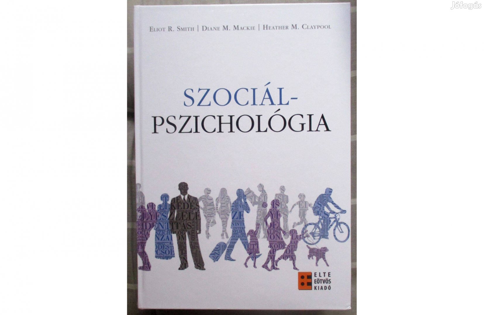 Smith, Mackie, Claypool: Szociálpszichológia