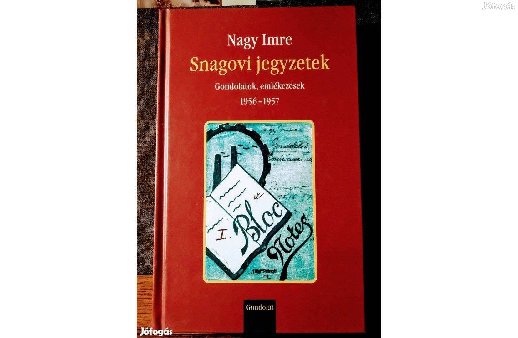 Snagovi jegyzetek - Gondolatok, emlékezések 1956-1957 Nagy Imre "Örömm